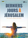 DERNIERS JOURS A JERUSALEM