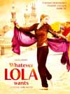 affiche WHATEVER LOLA WANTS